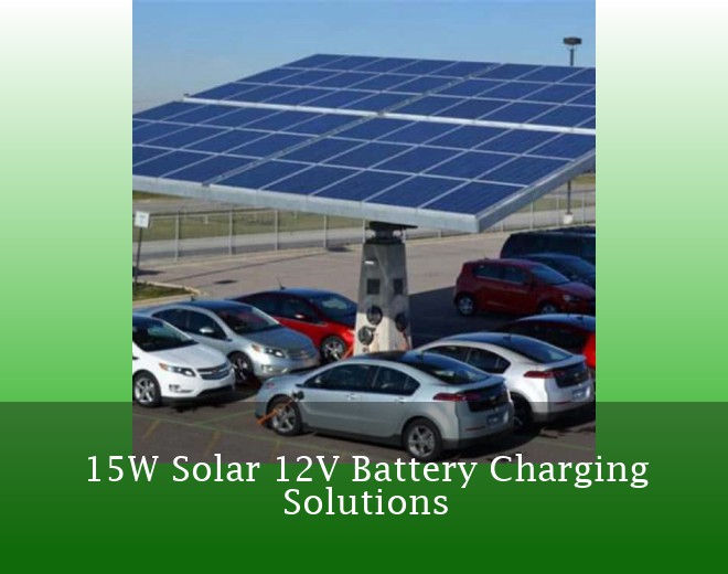 15W Solar 12V Battery Charging Solutions